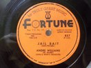 ANDRE' WILLIAMS - FORTUNE #837 78rpm - JAIL BAIT / MY TEARS - E+/E+ COND