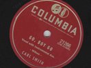 Carl Smith – 78 rpm Columbia 21266: Go, Boy Go/If You Saw Her Through My Eyes E+