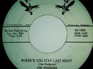 ROCKABILLY -JOE HUDGINS- WHERE'D YOU STAY LAST NIGHT -HEAR -1958 ROBBINS 45