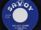 The Jewel Gospel Singers God Dont Change / Dissalusioned ORIGINAL US Savoy