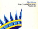 King Of The Delta... Robert Johnson (30s) UK 2-LP  (Double )