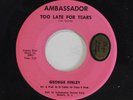 GEORGE FINLEY: Too Late For Tears / Bronco 45 (deep, promo tol) Soul