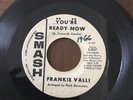 northern soul 45 Frankie Valle ‘ You’re ready now ‘