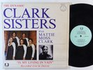 DYNAMIC CLARK SISTERS w/ MATTIE MOSS CLARK Is My Living In Vain LP on New Birth