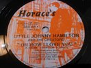 LITTLE JOHNNY HAMILTON / THE ENTERTAINERS FOUR - OH HOW I LOVE 7