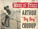 Arthur Crudup - Fire 103 LP - Mean ol' Frisco -  VERY RARE ITEM