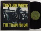 TONY JOE WHITE The Train I'm On WARNER BROS LP VG++/VG+