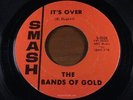 BANDS OF GOLD = It's Over = EX = SMASH 2058 = Northern Soul Dancer / Garage Soul