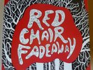 RED CHAIR FADEAWAY Let it Happen 12