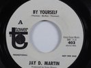 Northern Soul 45 JAY D. MARTIN By Yourself TOWER promo HEAR