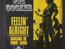 JOE COCKER: Feelin' Alright / Darling Be Home Soon 45 (Netherlands, PS w/ sl we