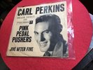 CARL PERKINS: Pink Pedal Pushers 45 Original “Rockabilly”  Superb Vinyl