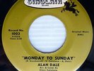 ALAN DALE nice vg++ cond. 45 Monday To Sunday / That's A Teenage Girl e3957