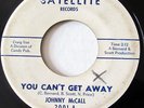 JOHNNY MCCALL-YOU CAN'T GET AWAY /LET'S CALL IT A DAY ON SATELLITE NORTHERN 45-H