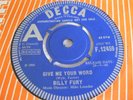 BILLY FURY RARE DEMO 7IN  GIVE ME YOUR WORD /SHE'S SO FAR OUT 1966 DECCA RECORDS