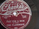 The Flamingos - 78rpm single 10-inch –Checker #853 Just For A Kick