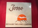 U-6 JESSE Because The Lord Loves Me ... SEALED ... 1981 ... CHRISTIAN ...