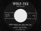 Rockabilly 45 - Harold Montgomery - How Much Do You Miss Me - Wolf-Tex - VG+ mp3