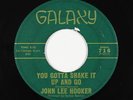 R&B Soul Mod 45 - John Lee Hooker - You Gotta Shake It Up And Go - Galaxy - VG+
