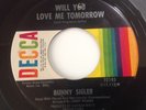 BUNNY SIGLER - WILL YOU STILL LOVE ME TOMORROW / LET THEM TALK -DECCA 32183. VG+