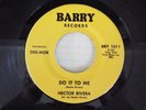 RARE LATIN SOUL / FUNK-BARRY 1011-HECTOR RIVERA-DO IT TO ME-45-(NM) BEAUTIFUL