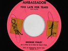 Deep Soul 45 - George Finley - Too Late For Tears - Ambassador - mp3