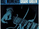 Grant Green Idle Moments Blue Note 84154 stereo solid blue & white VAN GELDER