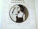 P J HARVEY Send his love to me pic vinyl 7