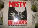 MISTY IN ROOTS 