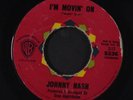 JOHNNY NASH: I'm Movin' On / Cigareetes, Whusky And Wild, Wild Women 45 (tiny l