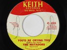Northern Soul 45 - Matadors - You'd Be Crying Too - Keith - mp3