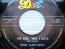 DINO MATTHEWS & group orig.Mint Minus Dot 45 THE GIRL THAT I LOVE   LENORE pc200