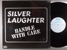 Silver Laughter  Handle With Care    1976 Private Rock + 7