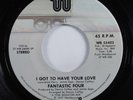 70s Soul 45 FANTASTIC FOUR I Got To Have Your Love WESTBOUND VG+ HEAR