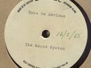 THE SOUND SYSTEM**TAKE ME SERIOUSLY**ACETATE**MOD**SOUL**HEAR IT