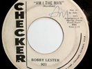 rare soul 45 Bobby Lester (from The Moonglows)  Am I The Man  promo CHECKER 921