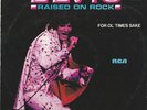 Elvis Presley: Raised on Rock , For Ol' Time Sake :33 RPM LP 1972  YUGOSLAVIA