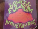 * 1970 Lowell Fulsom – In A Heavy Bag- Jewel sealed