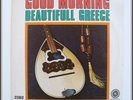 Various ?– Good Morning Beautifull Greece Greek folk vinyl LP  UNPLAYED