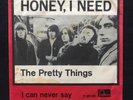 Pretty Things: Honey, I need you / I can never say. Rare Danish issue. VG+