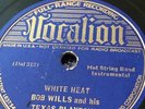 BOB WILLS and his TEXAS PLAYBOYS WHITE HEAT/BLUIN' THE BLUES   Vocalion 03614