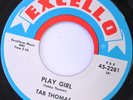 TAB THOMAS Play Girl / Keep On Trying 45 EXCELLO 2281 SOUL DANCER MINT- OSS