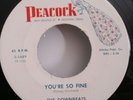 Downbeats Peacock 1689 YOU'RE SO FINE (GREAT DOO WOP) MAKE OFFER / 45 SHIPS FREE