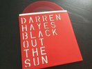 DARREN HAYES - BLACK OUT THE SUN RED VINYL SINGLE - RARE - 558 Of 1000