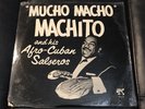 MUCHO MACHO - MACHITO AND HIS AFRO-CUBAN SALSEROS - LP(2)  LATIN JAZZ  + BOOKLET