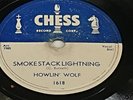 BLUES 78 RPM:  HOWLIN' WOLF   Smoke Stack Lightning / You Can't Be HEAR  CHESS
