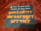 Disque Vinyle 45t - QUICK SILVER MESSENGER SERVICE Who do you love - 1969