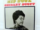 SHIRLEY SCOTT - HIP SOUL - VINYL LP - stanley turrentine Prestige Records