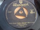 BILL HALEY AND HIS COMETS=ROCK AROUND THE CLOCK=GOLD BRUNSWICK 45-05317=NR.EX