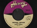 EDDIE BURNS: Orange Driver / Hard Hearted Woman 45 (Marvin Gaye on drums...? )